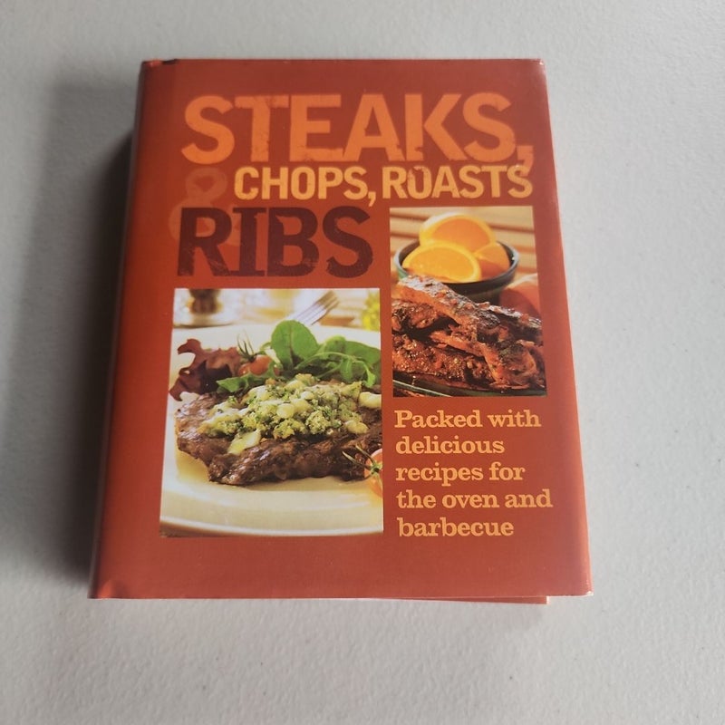 Steaks, Chops, Roasts and Ribs