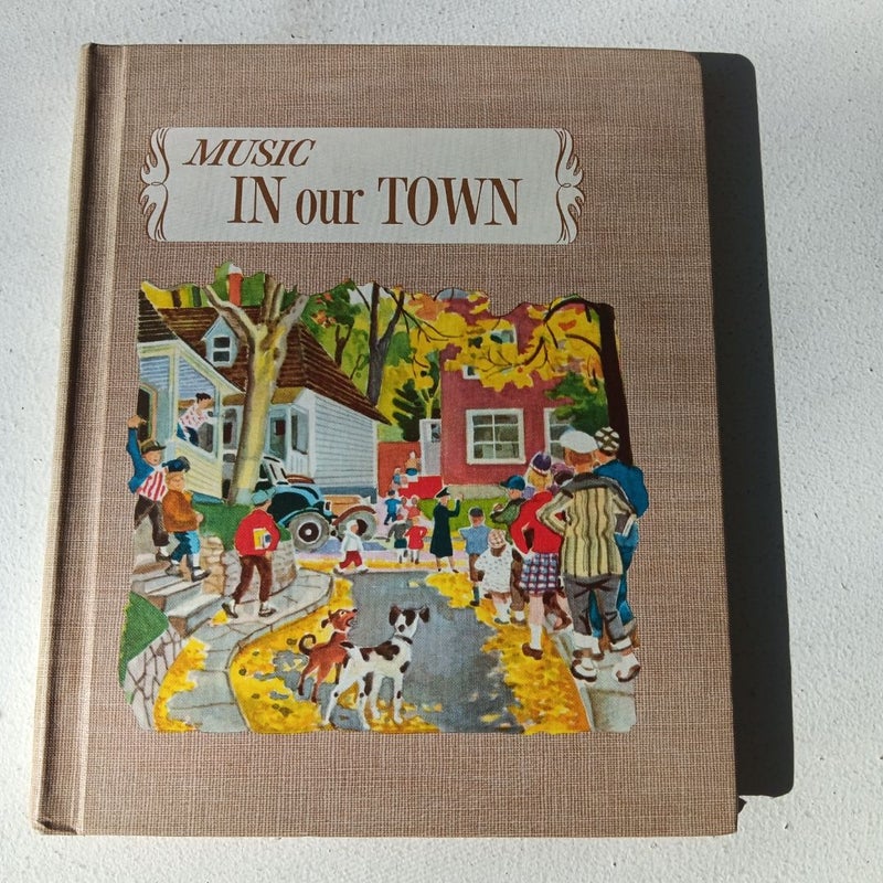 Music in Our Town 1956 Vintage Silver Burdett Company Note Book Sing Along 