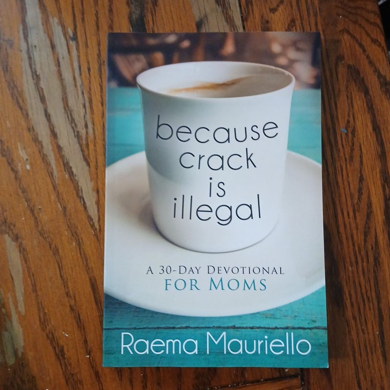 Because Crack Is Illegal