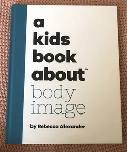 A Kids Book about Body Image