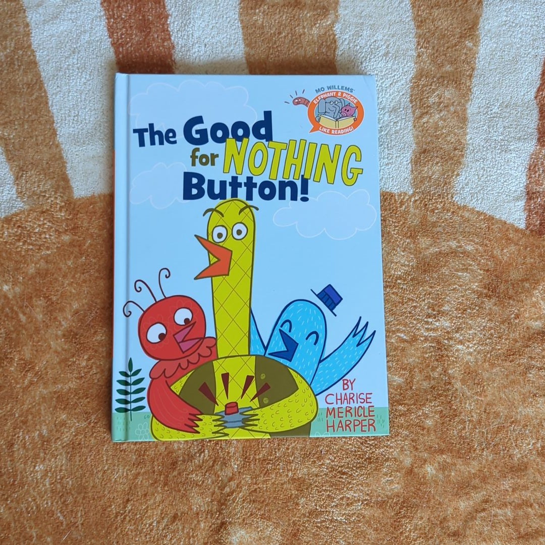 The Good for Nothing Button!