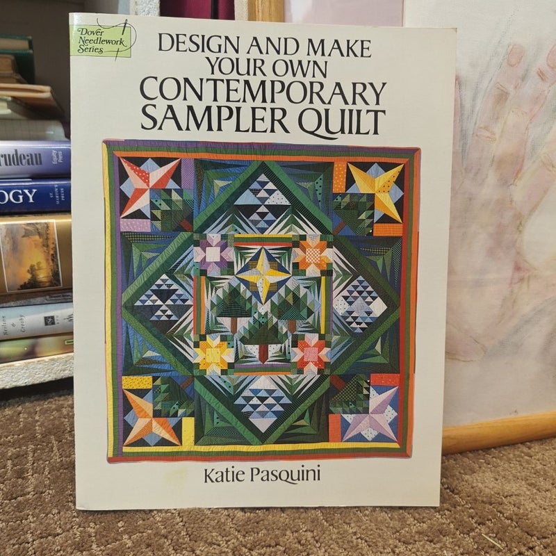 Design and Make Your Own Contemporary Sampler Quilt