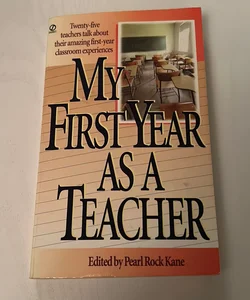 My First Year As a Teacher 