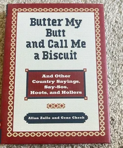 Butter my butt and call me a biscuit