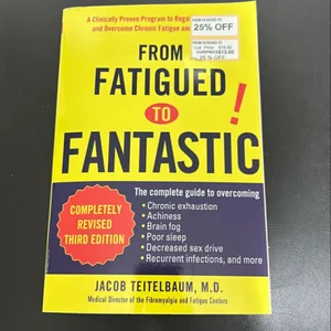 From Fatigued to Fantastic!