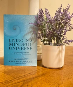 Living in a Mindful Universe