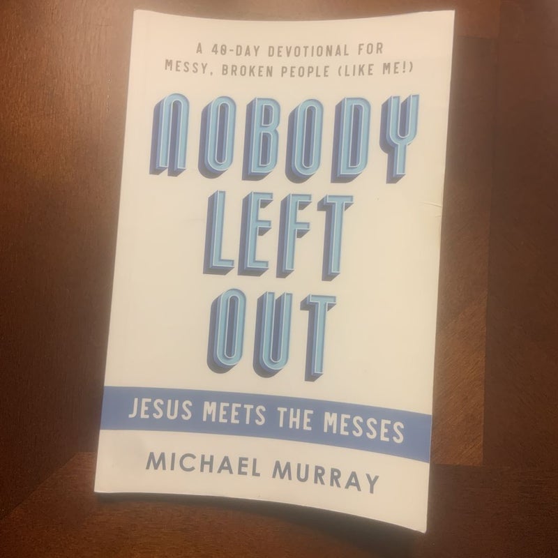 Nobody Left Out: Jesus Meets the Messes