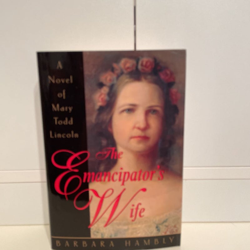 The Emancipator's Wife: First Edition