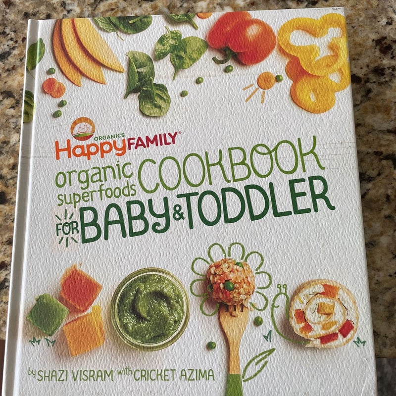 The Happy Family Organic Superfoods Cookbook for Baby and Toddler