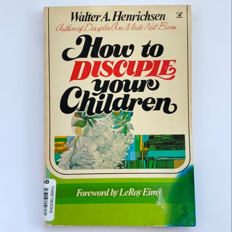 How to Disciple Your Children