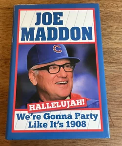 Joe Maddon - We're Gonna Party Like It's 1908