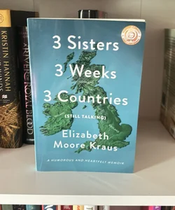 3 Sisters 3 Weeks 3 Countries (Still Talking)