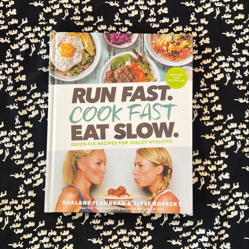 Run Fast. Cook Fast. Eat Slow