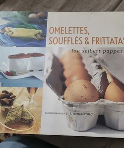 Omelettes, Souffles and Frittatas