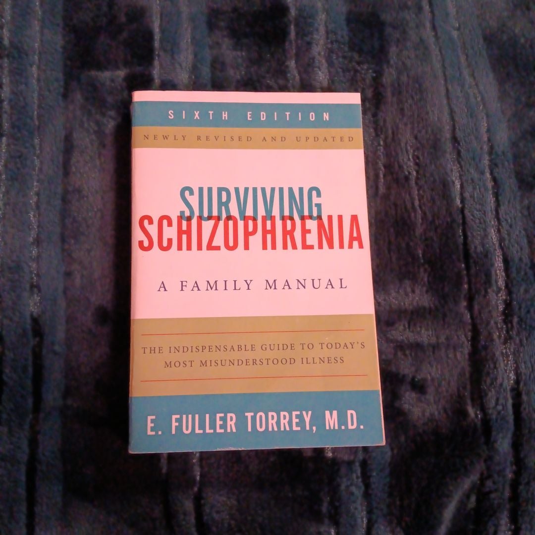 Surviving Schizophrenia, 6th Edition