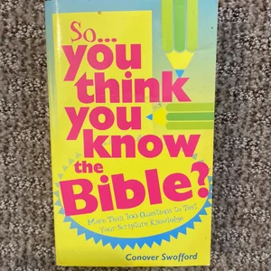 So... You Think You Know the Bible?