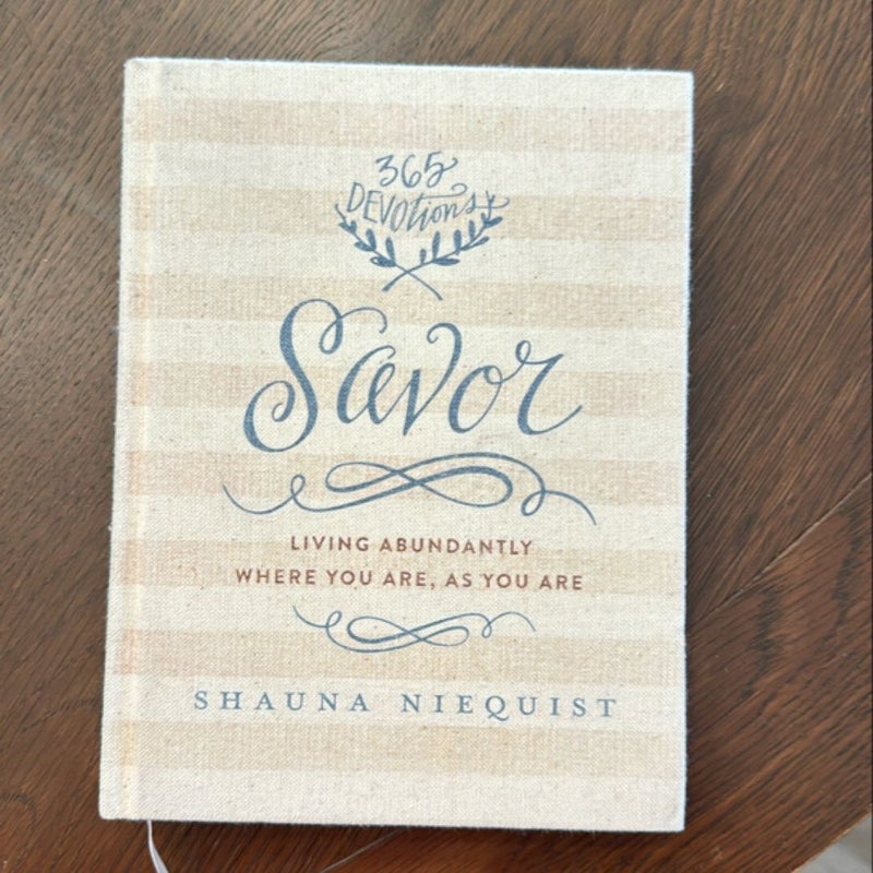 Savor: living abundantly where you are, as you are