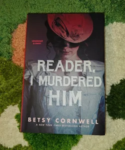 Reader, I Murdered Him