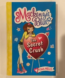 Mackenzie Blue #2: the Secret Crush