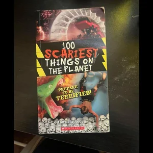 100 Scariest Things on the Planet