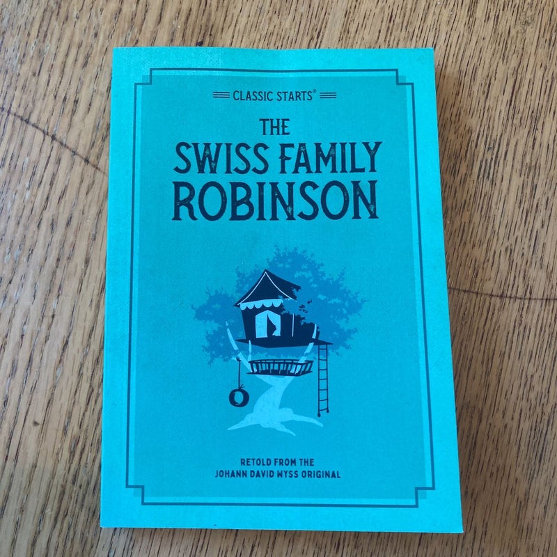 Classic Starts: the Swiss Family Robinson