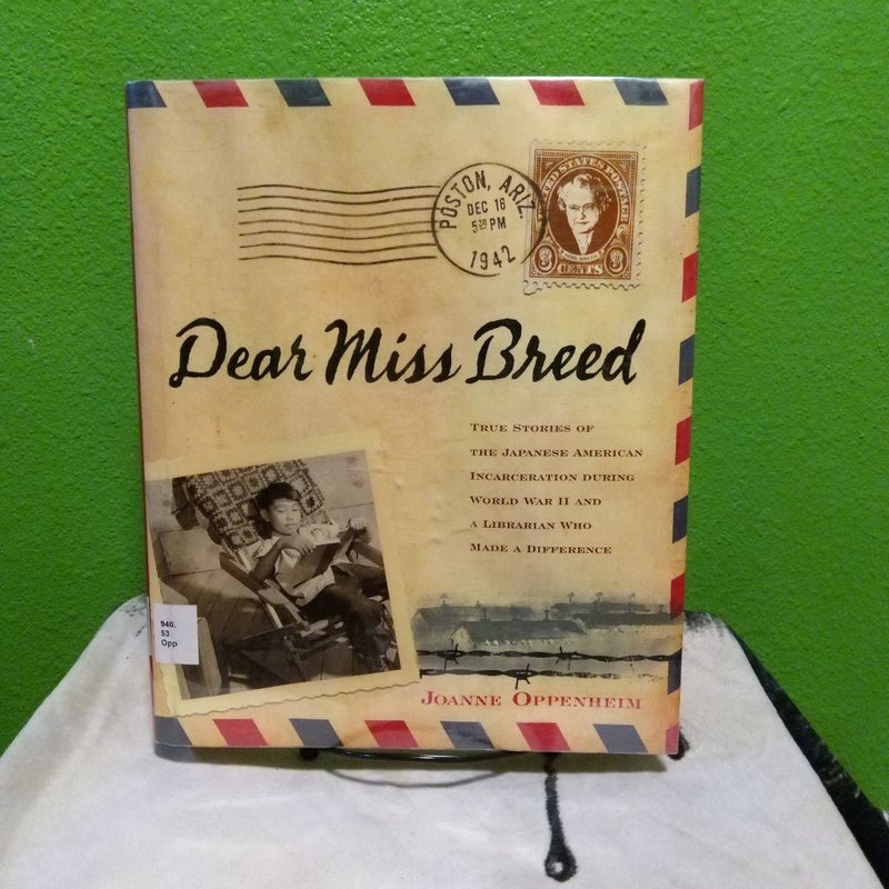 Dear Miss Breed: True Stories of the Japanese American Incarceration During World War II and a Librarian Who Made a Difference