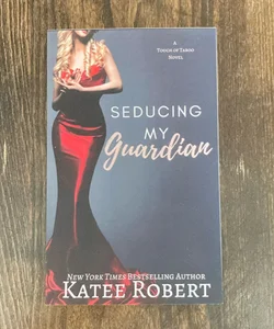 Seducing My Guardian SIGNED