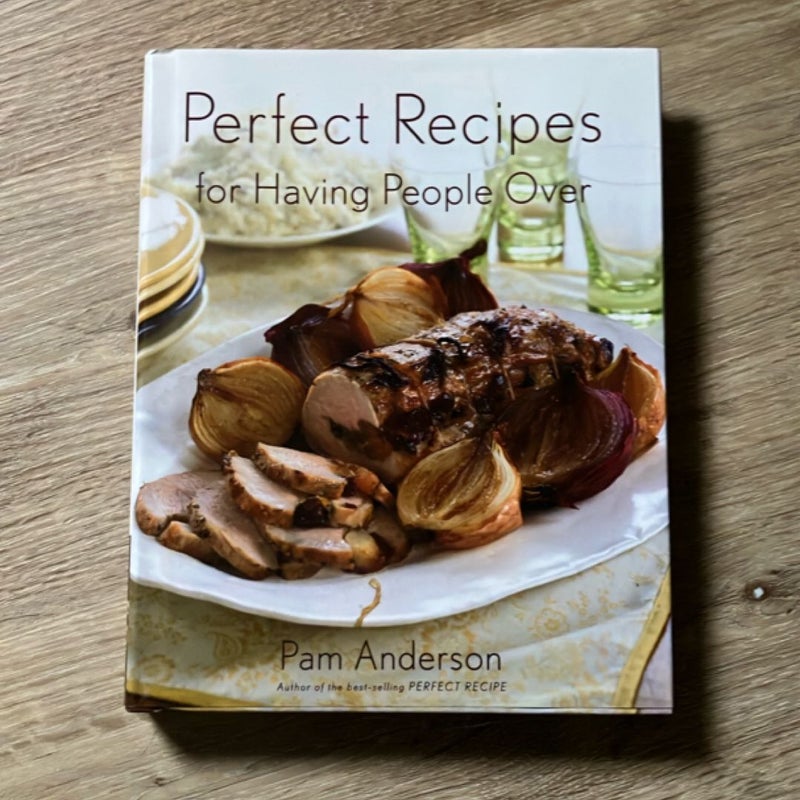Perfect Recipes for Having People Over