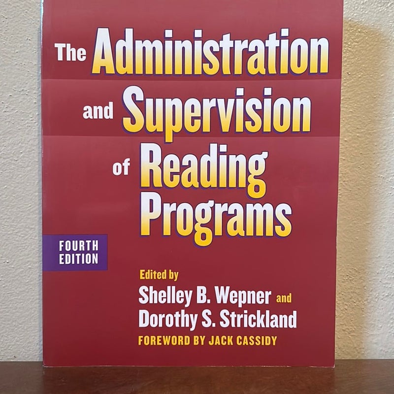 The Administration and Supervision of Reading Programs