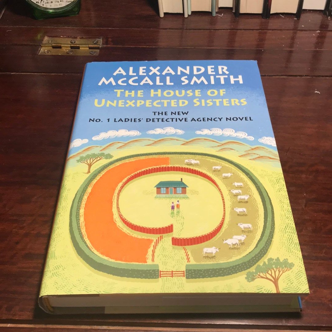 1st ed. 1st The House of Unexpected Sisters by Alexander McCall