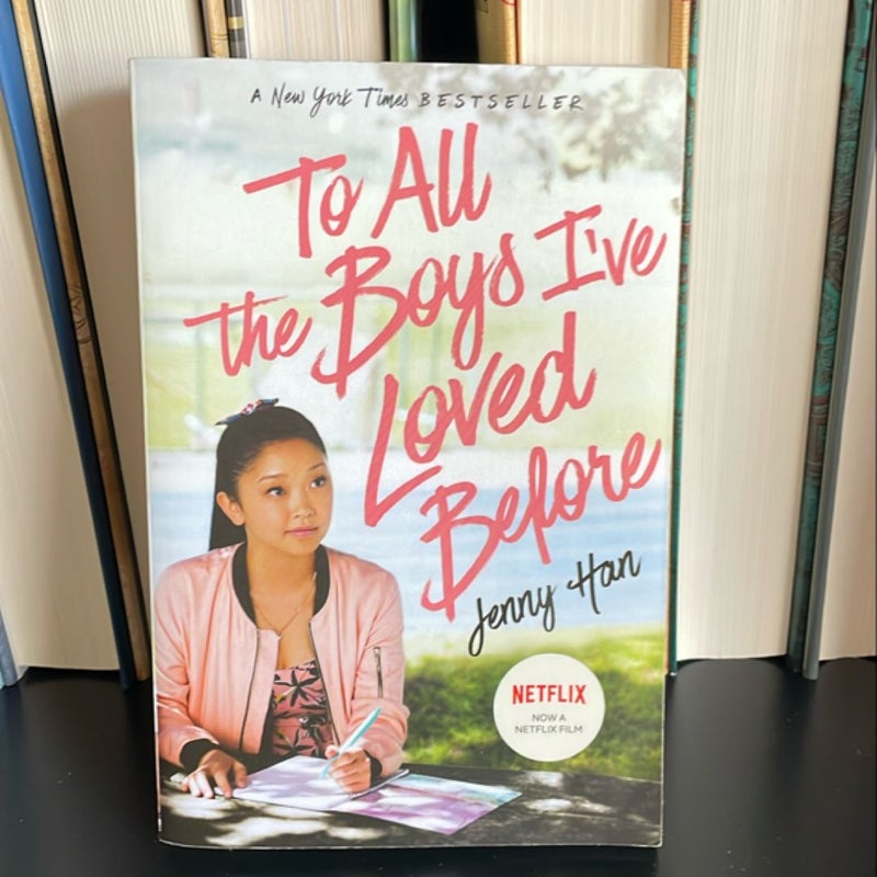 To All the Boys I've Loved Before