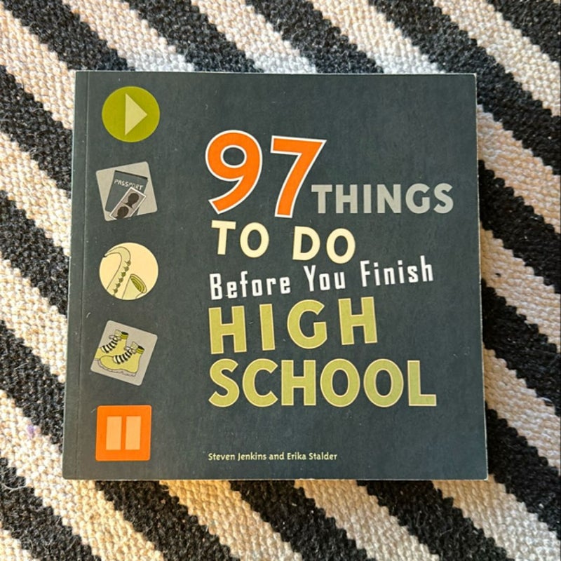 97 Things to Do Before You Finish High School