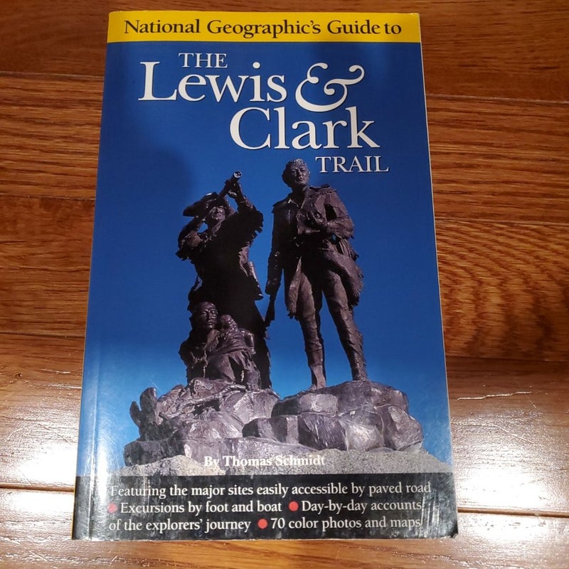 National Geographic Guide to the Lewis and Clark Trail