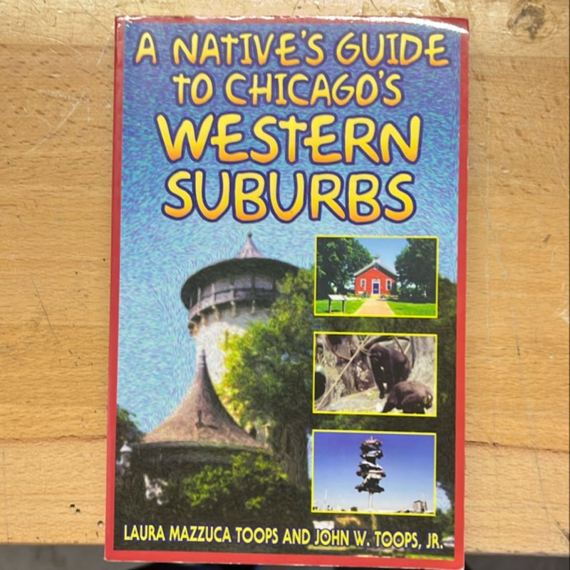 A Native's Guide to Chicago's Western Suburbs