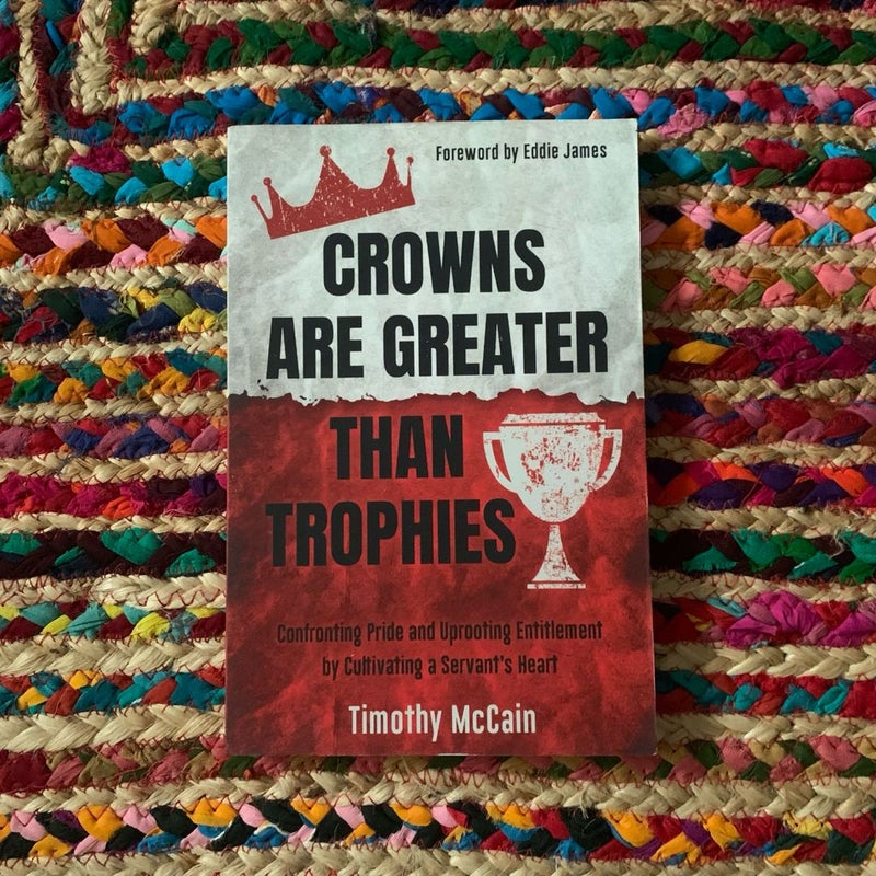 Crowns Are Greater Than Trophies