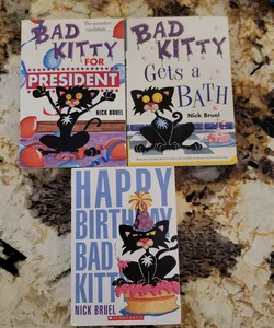 Bad Kitty Gets a Bath, Bad Kitty Runs For President,  Happy Birthday Bad Kitty