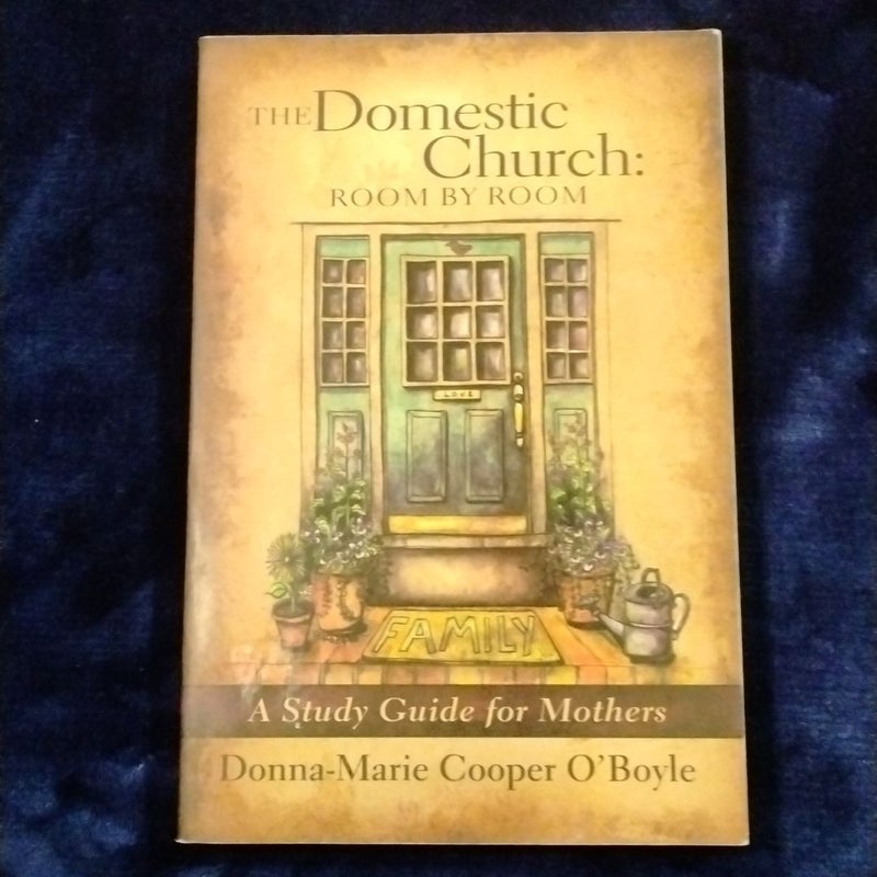 The Domestic Church: Room by Room