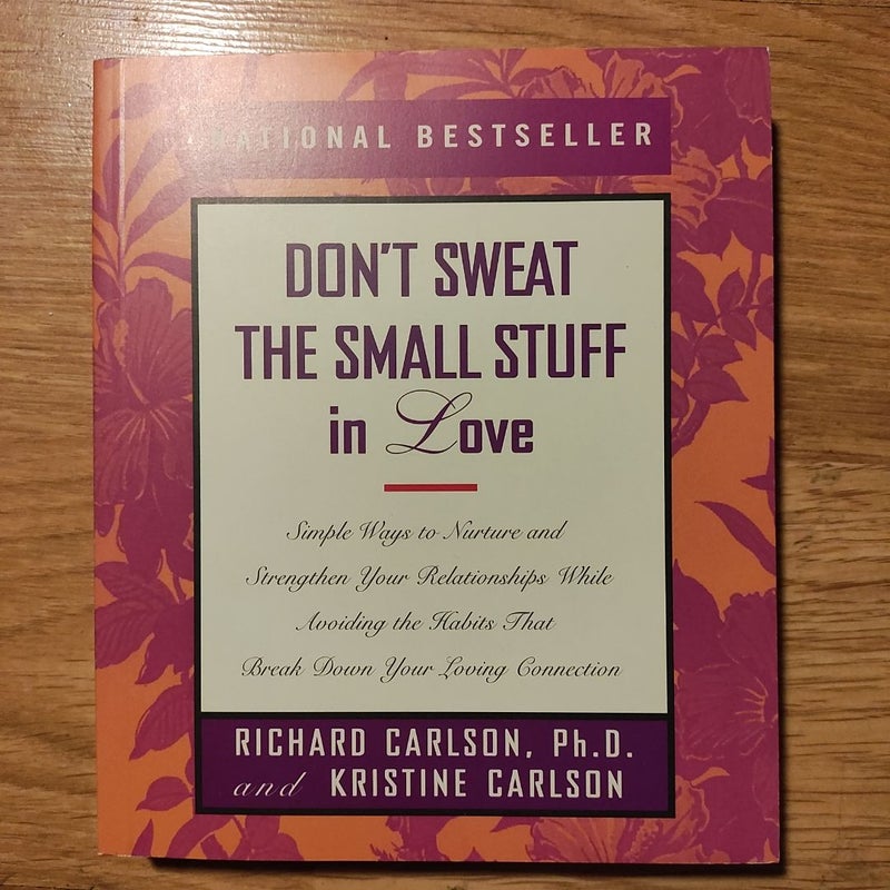 Don't Sweat the Small Stuff in Love