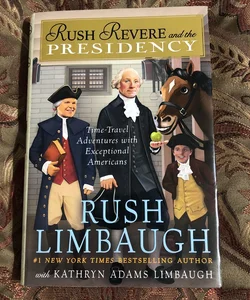 Rush Revere and the Presidency