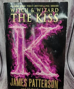 The Kiss (Witch & Wizard), Patterson, Dembowski 9780316101769