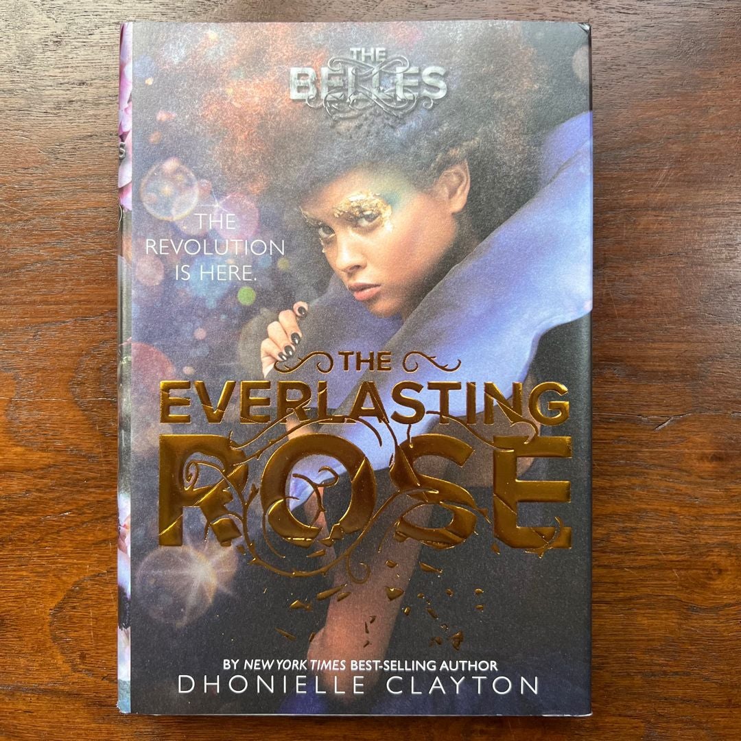 The Everlasting Rose (the Belles Series, Book 2)