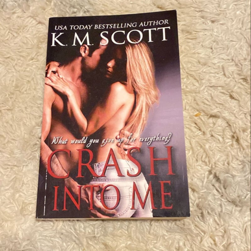 Crash into Me (Signed)