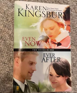 Even Now; Ever After