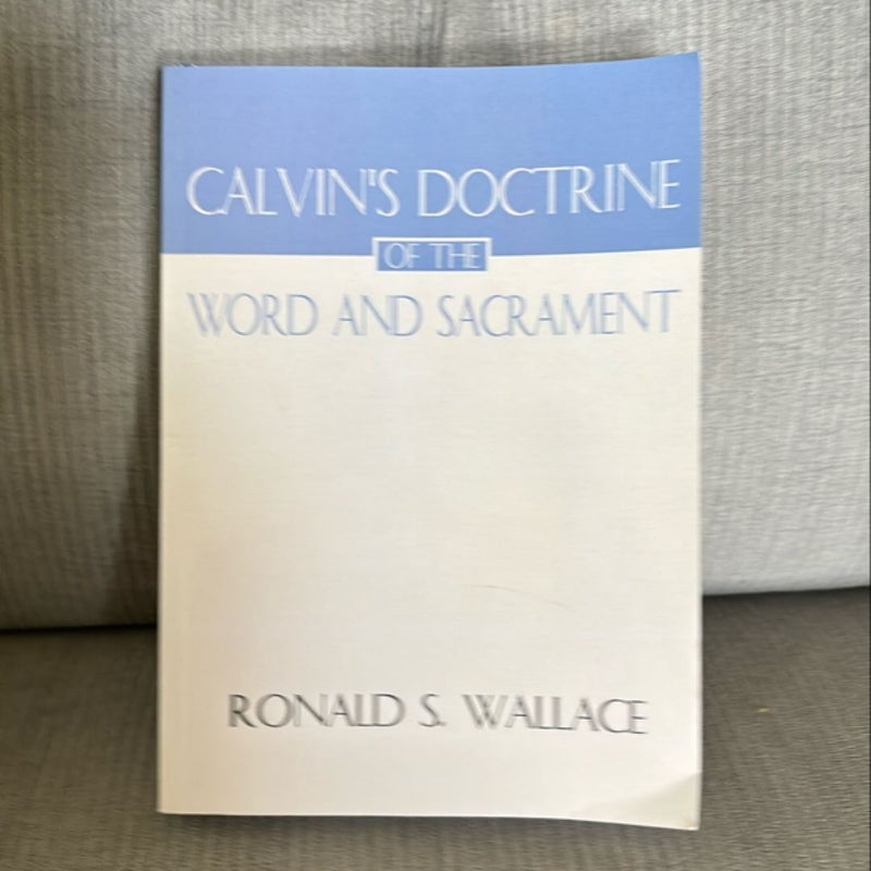 Calvin's Doctrine of the Word and Sacrament