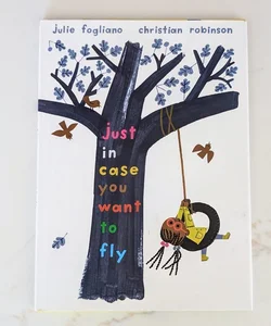 Just in Case You Want to Fly **SIGNED BY CHRISTIAN ROBINSON 