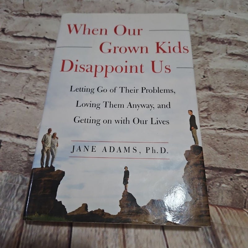 When Our Grown Kids Disappoint Us
