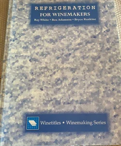 Refrigeration For Winemakers