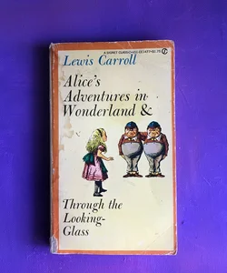 Alice’s Adventures In Wonderland & Through the Looking Glass