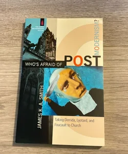 Who's Afraid of Postmodernism?