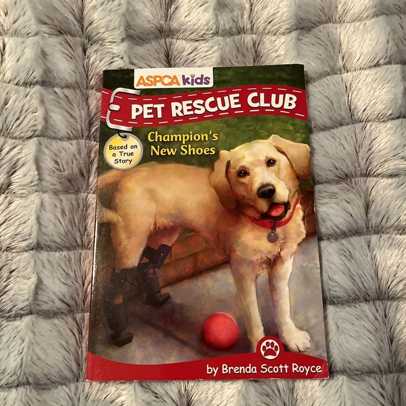 ASPCA Kids: Pet Rescue Club: Champion's New Shoes